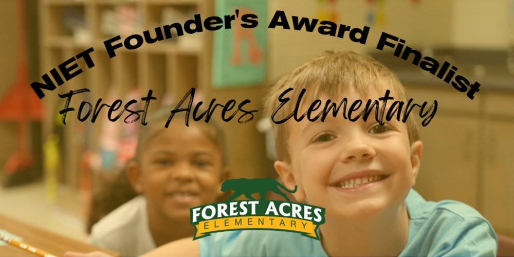Forest Acres Elementary Named NIET Founder's Award Finalist 