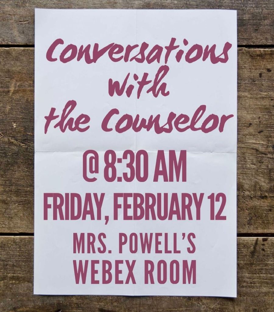 Don’t miss Conversations with the Counselor!!  Join Mrs. Powell tomorrow morning via WebEx to have a great conversation on how you can support your students!