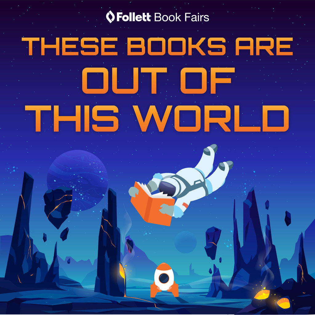 Follett book fair poster says these books are out of the world.